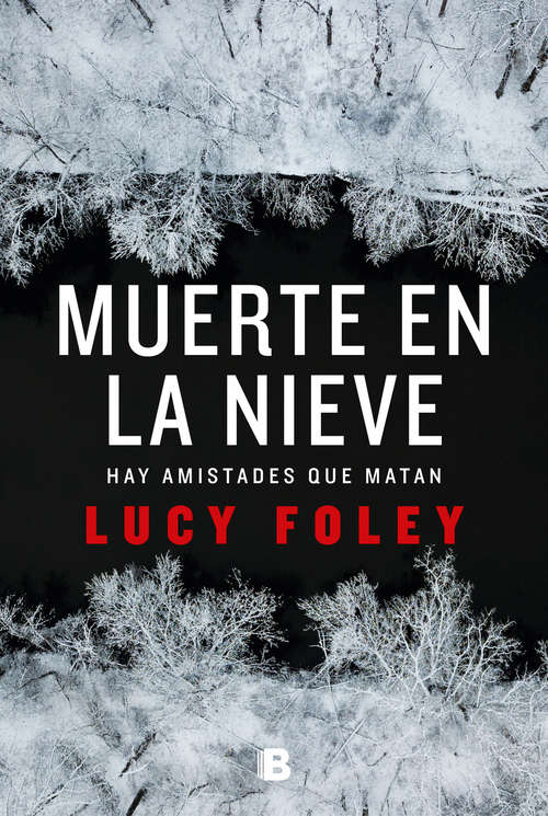 Book cover of Muerte en la nieve: Hay amistades que matan