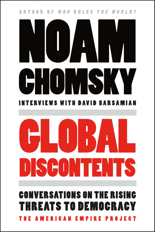 Book cover of Global Discontents: Conversations on the Rising Threats to Democracy (The American Empire Project)