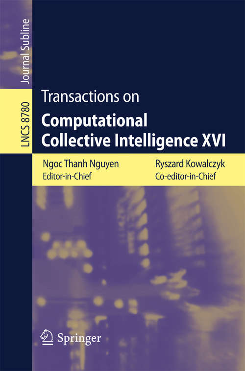 Book cover of Transactions on Computational Collective Intelligence XVI (2014) (Lecture Notes in Computer Science #8780)