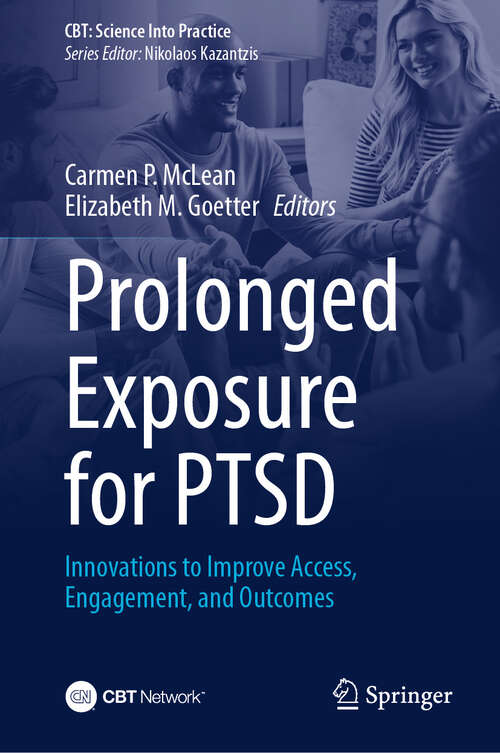 Book cover of Prolonged Exposure for PTSD: Innovations to Improve Access, Engagement, and Outcomes (CBT: Science Into Practice)