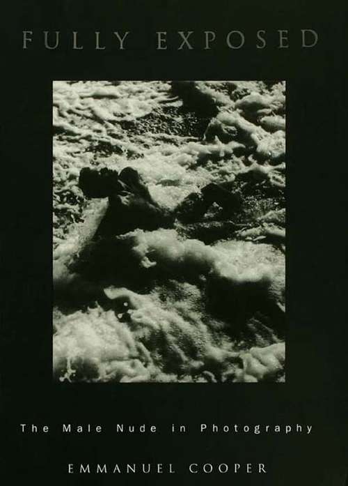 Book cover of Fully Exposed: The Male Nude in Photography (2)