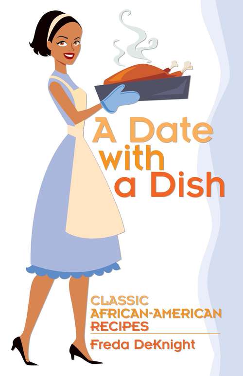 Book cover of A Date with a Dish: Classic African-American Recipes (African American)