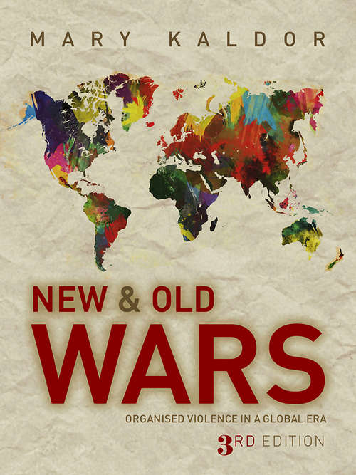 Book cover of New and Old Wars: Organised Violence in a Global Era