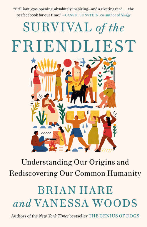 Book cover of Survival of the Friendliest: Understanding Our Origins and Rediscovering Our Common Humanity