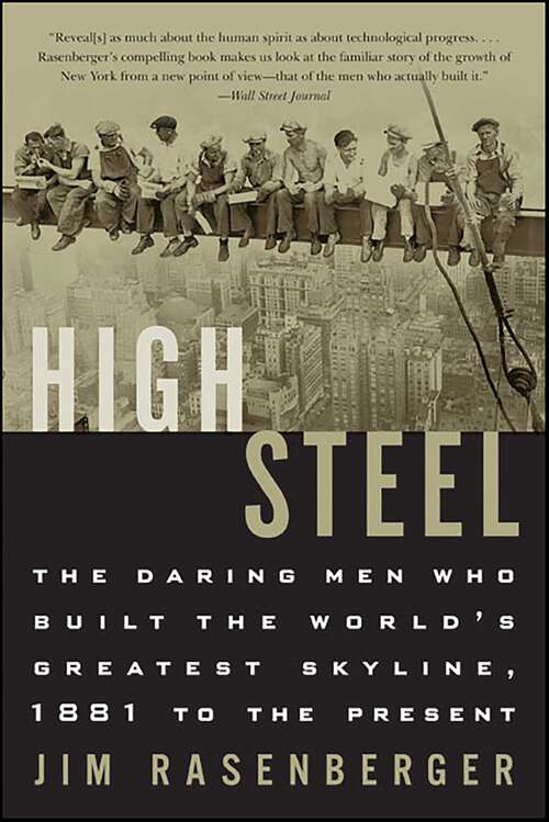 Book cover of High Steel: The Daring Men Who Built the World's Greatest Skyline, 1881 to the Present