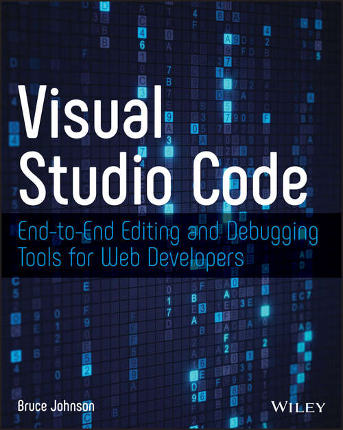 Book cover of Visual Studio Code: End-to-End Editing and Debugging Tools for Web Developers