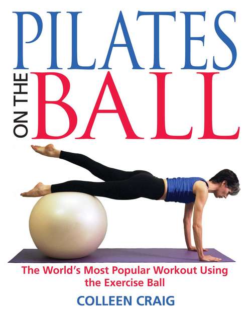 Book cover of Pilates on the Ball: The World's Most Popular Workout Using the Exercise Ball