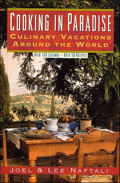 Book cover of Cooking in Paradise: Culinary Vacations Around the World