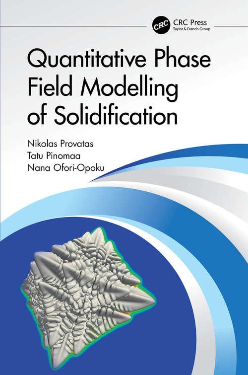 Book cover of Quantitative Phase Field Modelling of Solidification