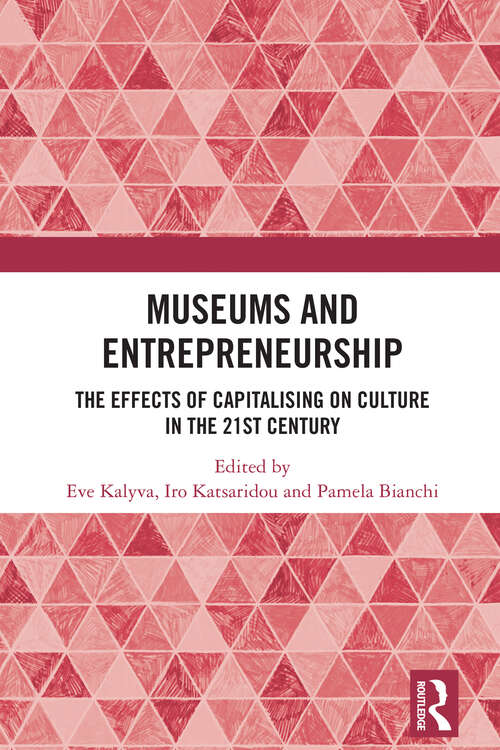 Book cover of Museums and Entrepreneurship: The Effects of Capitalising on Culture in the 21st Century