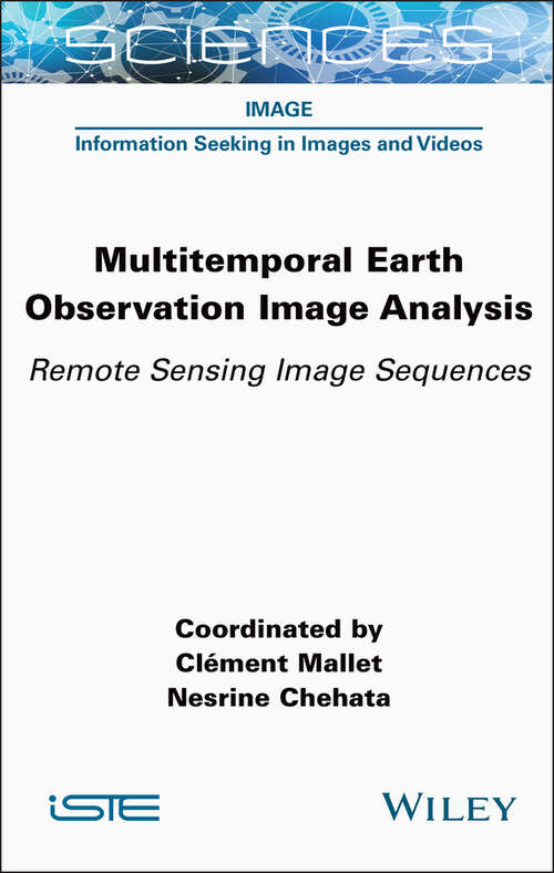 Book cover of Multitemporal Earth Observation Image Analysis: Remote Sensing Image Sequences (ISTE Invoiced)