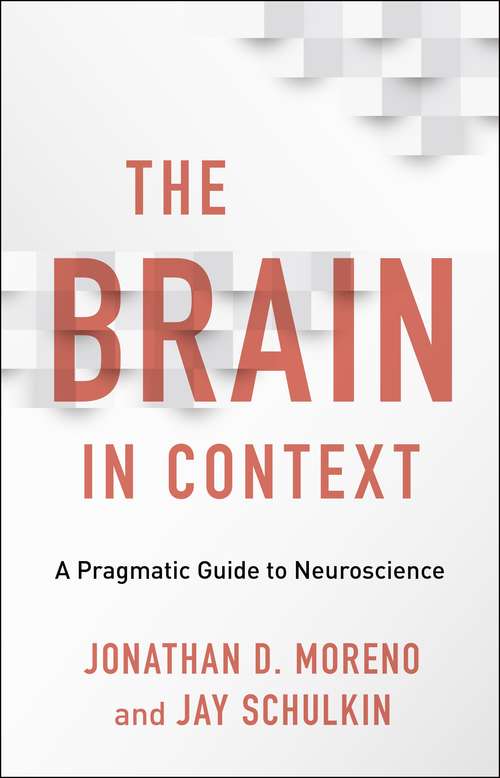 Book cover of The Brain in Context: A Pragmatic Guide to Neuroscience