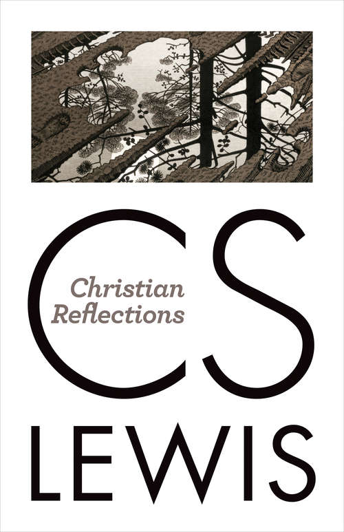 Book cover of Christian Reflections: Centenary Edition