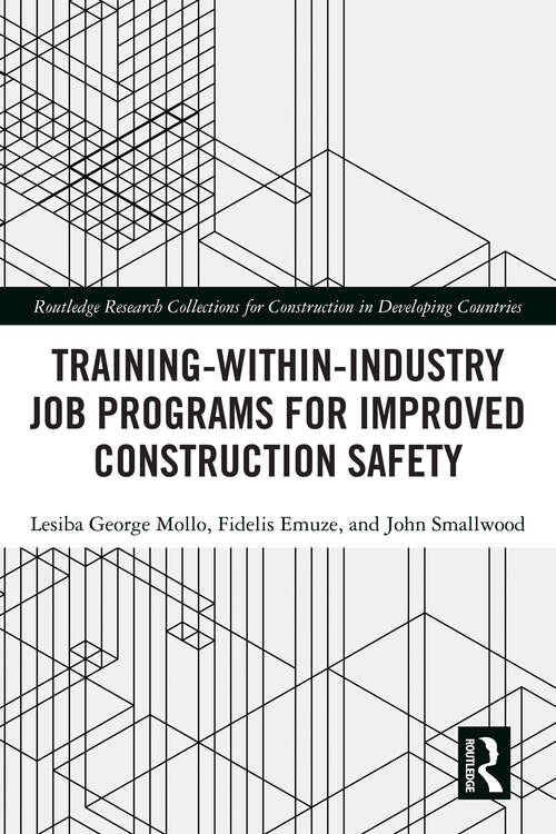 Book cover of Training-Within-Industry Job Programs for Improved Construction Safety (Routledge Research Collections for Construction in Developing Countries)