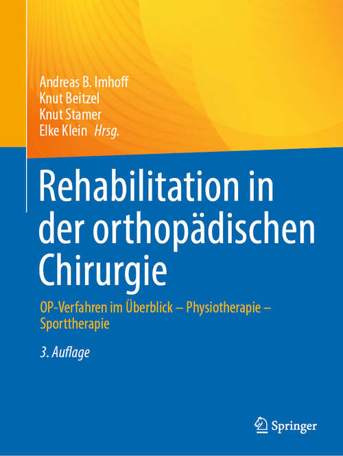 Book cover of Rehabilitation in der orthopädischen Chirurgie: OP-Verfahren im Überblick - Physiotherapie - Sporttherapie (3. Aufl. 2024)