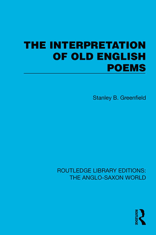 Book cover of The Interpretation of Old English Poems (Routledge Library Editions: The Anglo-Saxon World #10)