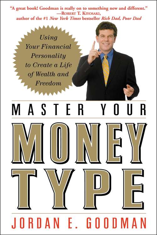 Book cover of Master Your Money Type: Using Your Financial Personality to Create a Life of Wealth and Freedom