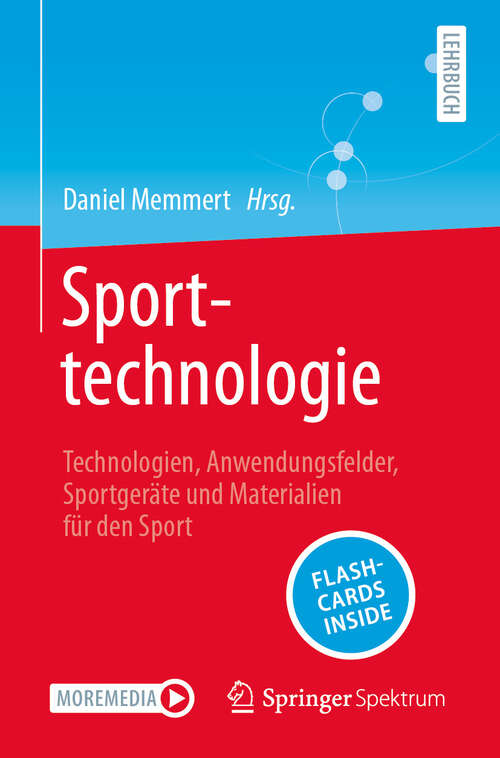 Book cover of Sporttechnologie: Technologien, Anwendungsfelder, Sportgeräte und Materialien für den Sport (2024)