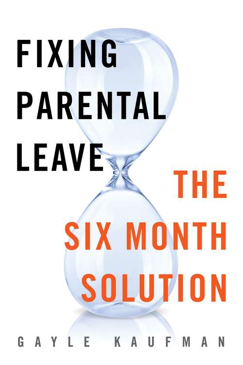 Book cover of Fixing Parental Leave: The Six Month Solution