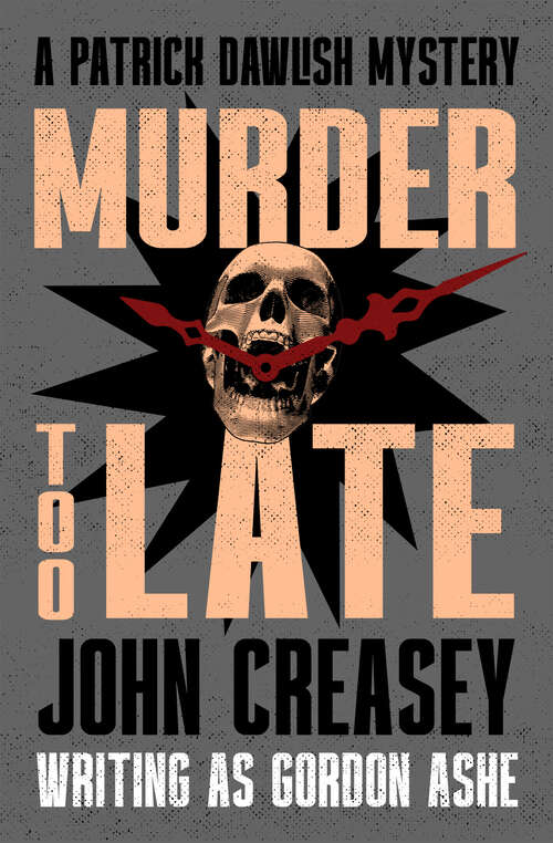 Book cover of Murder Too Late (The Patrick Dawlish Mysteries)