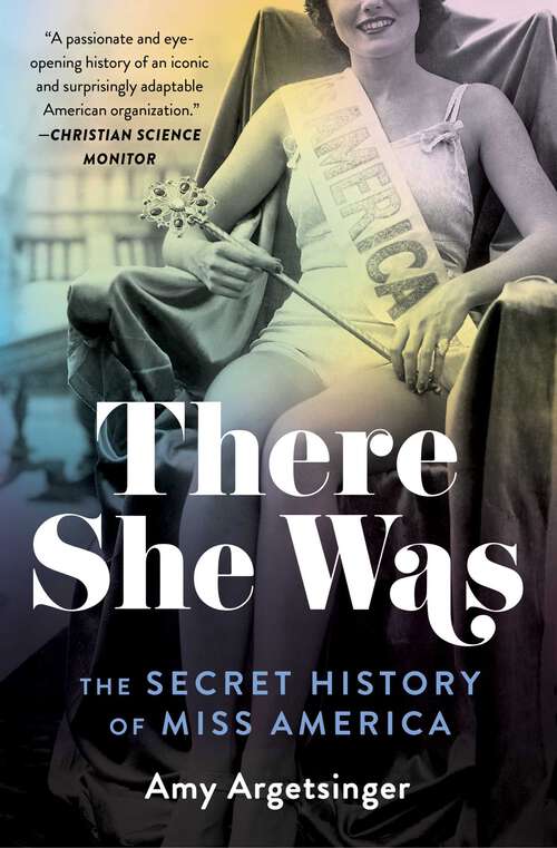 Book cover of There She Was: The Secret History of Miss America