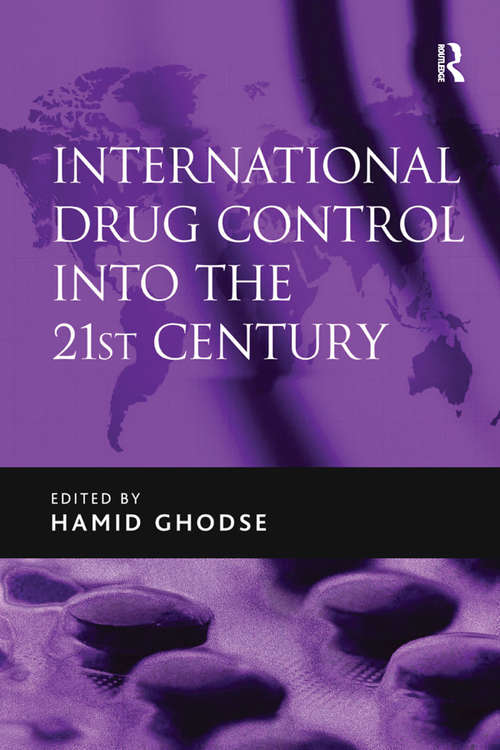 Book cover of International Drug Control into the 21st Century