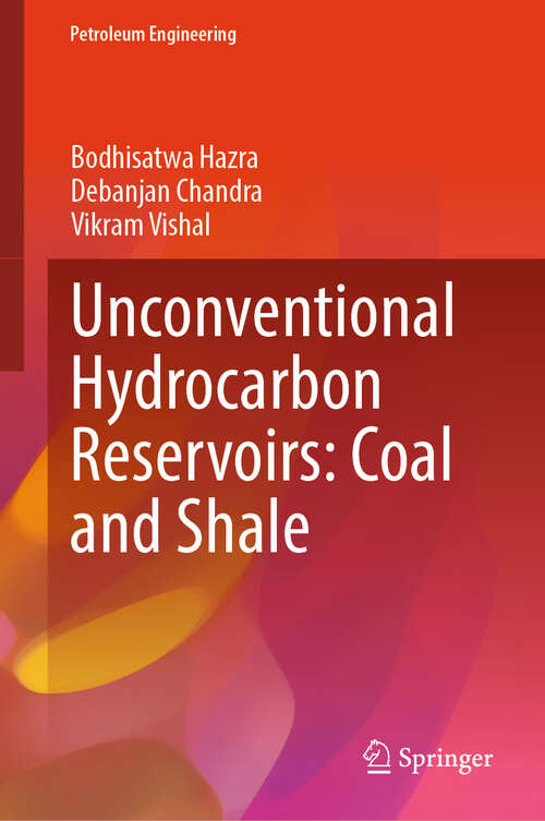 Book cover of Unconventional Hydrocarbon Reservoirs: Coal and Shale (2024) (Petroleum Engineering)