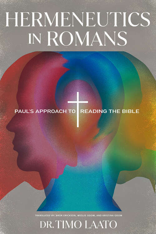 Book cover of Hermeneutics in Romans: Paul's Approach to Reading the Bible