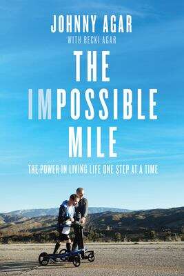 Book cover of The Impossible Mile: The Power in Living Life One Step at a Time