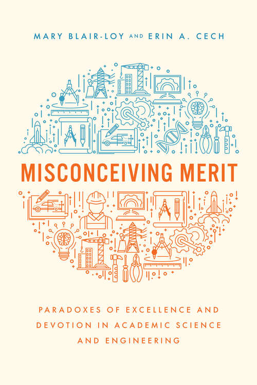 Book cover of Misconceiving Merit: Paradoxes of Excellence and Devotion in Academic Science and Engineering