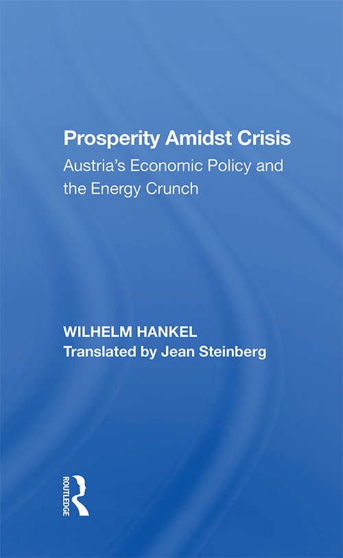 Book cover of Prosperity Amidst Crisis: Austria's Economic Policy And The Energy Crunch