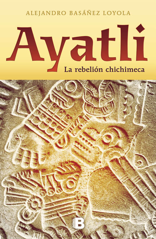 Book cover of Ayatli: La rebelión Chichimeca