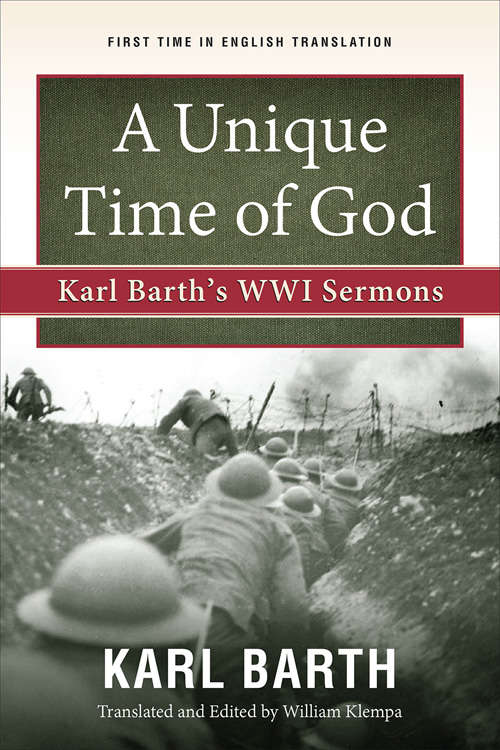 Book cover of A Unique Time of God: Karl Barth's Wwi Sermons