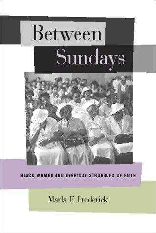 Book cover of Between Sundays: Black Women and Everyday Struggles of Faith