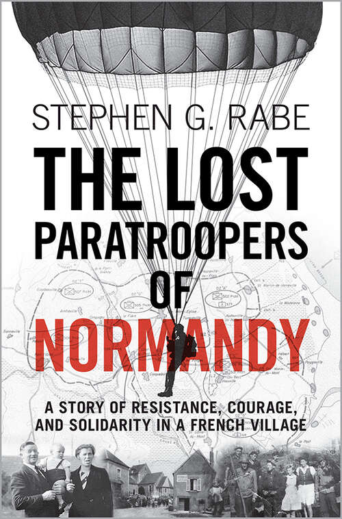 Book cover of The Lost Paratroopers of Normandy: A Story of Resistance, Courage, and Solidarity in a French Village