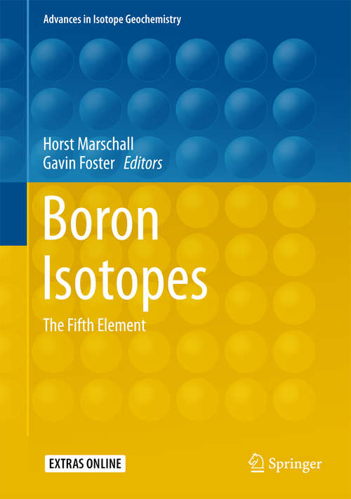 Book cover of Boron Isotopes: The Fifth Element (Advances in Isotope Geochemistry)
