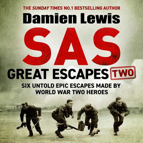 Book cover of SAS Great Escapes Two: Six Untold Epic Escapes Made by World War Two Heroes