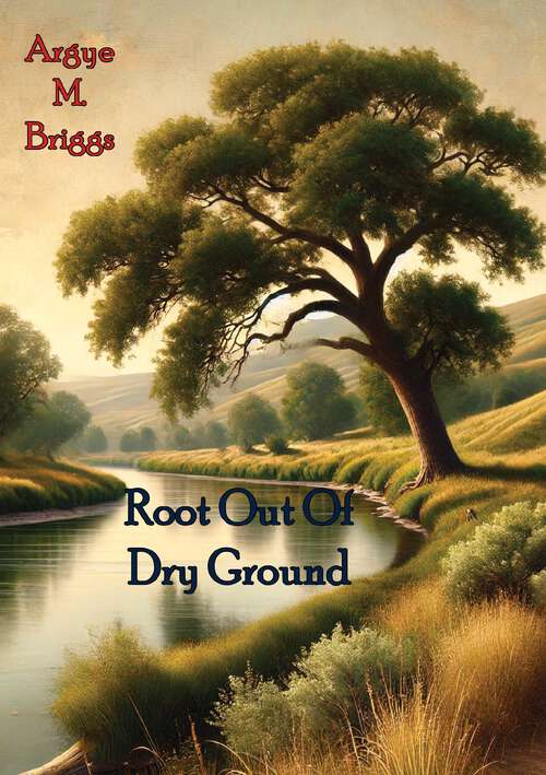 Book cover of Root Out Of Dry Ground