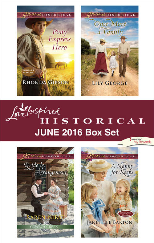 Book cover of Harlequin Love Inspired Historical June 2016 Box Set: Pony Express Hero\Bride by Arrangement\Once More a Family\A Nanny for Keeps