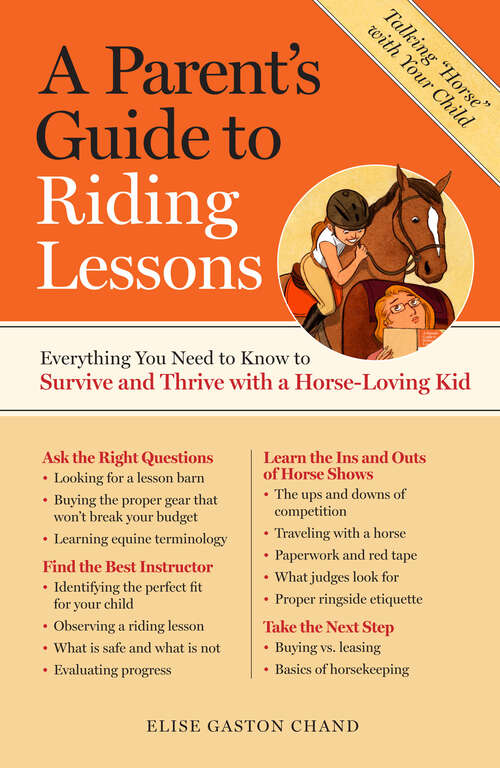 Book cover of A Parent's Guide to Riding Lessons: Everything You Need to Know to Survive and Thrive with a Horse-Loving Kid (Everything You Need To Know To Survive And Thrive With A Horse Loving Kid Ser.)