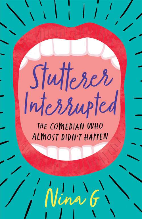 Book cover of Stutterer Interrupted: The Comedian Who Almost Didn't Happen