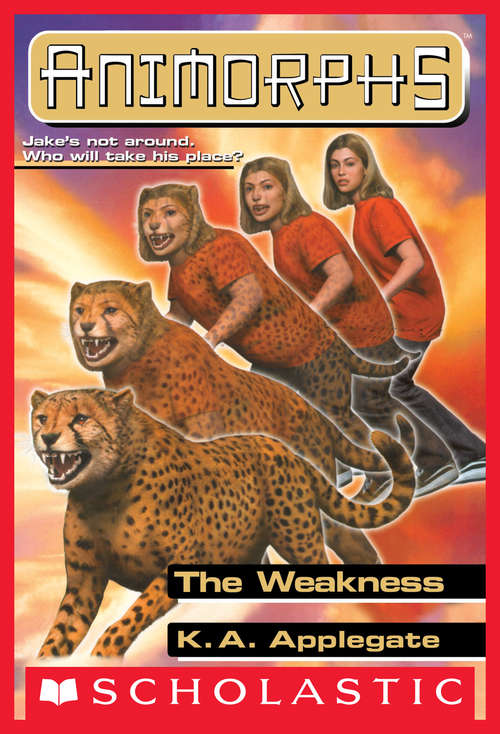 Book cover of The Weakness: The Weakness; The Arrival; The Hidden; The Other (Animorphs #37)