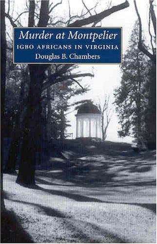 Book cover of Murder at Montpelier: Igbo Africans in Virginia