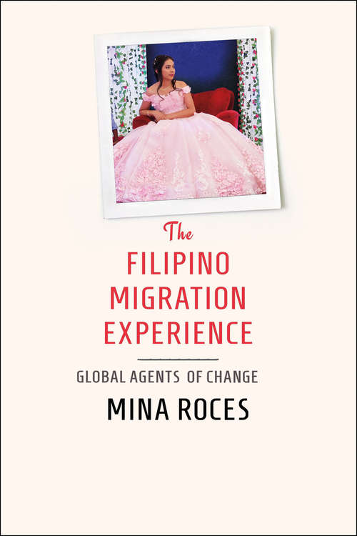 Book cover of The Filipino Migration Experience: Global Agents of Change