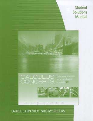 Book cover of Calculus Concepts: An Informal Approach to the Mathematics of Change (Student Solutions Manual, 5th Edition)