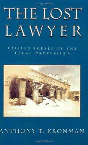 Book cover of The Lost Lawyer: Failing Ideals of the Legal Profession