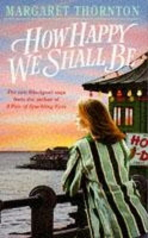 Book cover of How Happy We Shall Be: A gripping Blackpool saga that is hard to put down