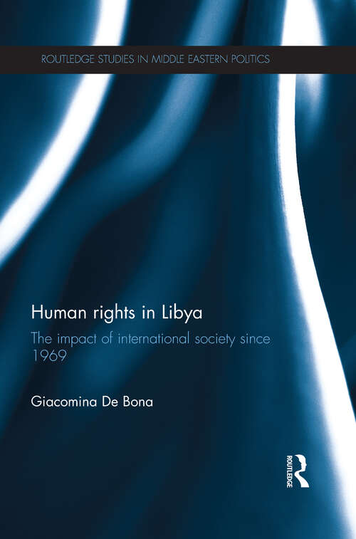 Book cover of Human Rights in Libya: The Impact of International Society Since 1969 (Routledge Studies in Middle Eastern Politics)