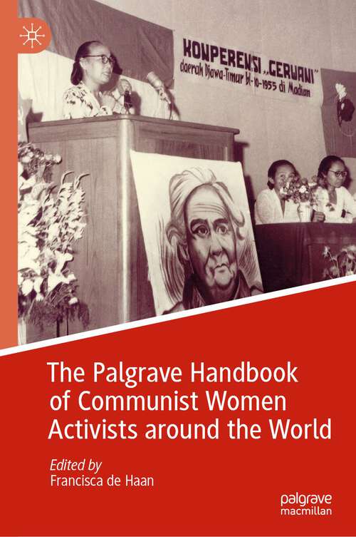 Book cover of The Palgrave Handbook of Communist Women Activists around the World (1st ed. 2023)