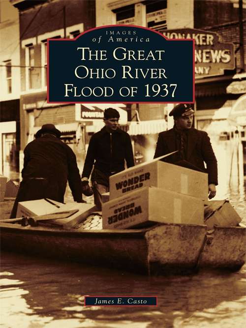 Book cover of Great Ohio River Flood of 1937, The